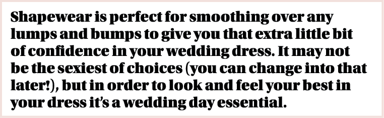 Shapewear is perfect for smoothing over any lumps and bumps to give you that extra little bit of confidence in your w...