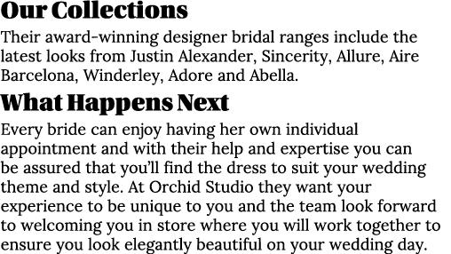 Our Collections Their award winning designer bridal ranges include the latest looks from Justin Alexander, Sincerity,...