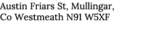 Austin Friars St, Mullingar, Co Westmeath N91 W5XF