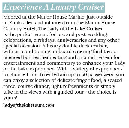 Experience A Luxury Cruiser Moored at the Manor House Marine, just outside of Enniskillen and minutes from the Manor ...