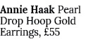 Annie Haak Pearl Drop Hoop Gold Earrings, £55 