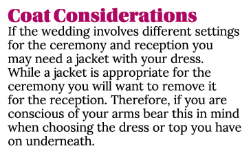 Coat Considerations If the wedding involves different settings for the ceremony and reception you may need a jacket w...