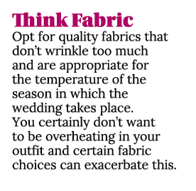 Think Fabric Opt for quality fabrics that don’t wrinkle too much and are appropriate for the temperature of the seaso...