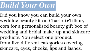 Build Your Own Did you know you can build your own wedding beauty kit on CharlotteTilbury.com for a personalised beau...