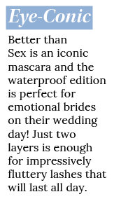 Eye Conic Better than Sex is an iconic mascara and the waterproof edition is perfect for emotional brides on their we...