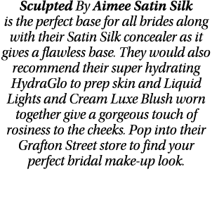 Sculpted By Aimee Satin Silk is the perfect base for all brides along with their Satin Silk concealer as it gives a f...