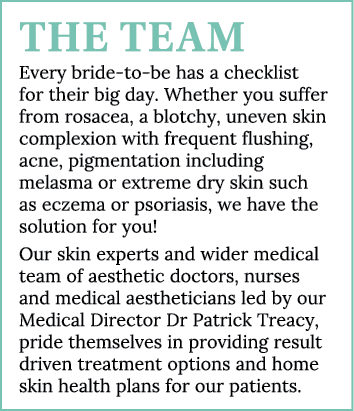 The Team Every bride to be has a checklist for their big day. Whether you suffer from rosacea, a blotchy, uneven skin...