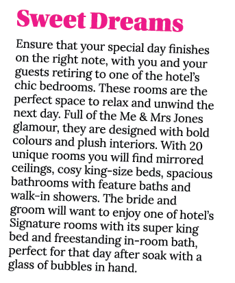 Sweet Dreams Ensure that your special day finishes on the right note, with you and your guests retiring to one of the...