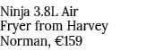 Ninja 3.8L Air Fryer from Harvey Norman, €159