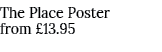 The Place Poster from £13.95