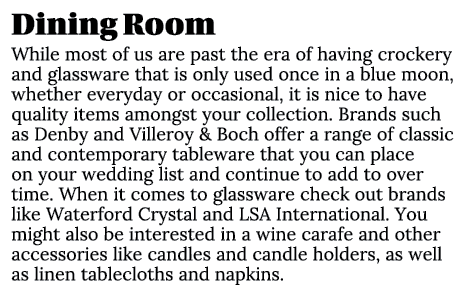 Dining Room While most of us are past the era of having crockery and glassware that is only used once in a blue moon,...