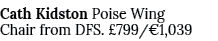 Cath Kidston Poise Wing Chair from DFS. £799/€1,039