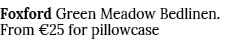 Foxford Green Meadow Bedlinen. From €25 for pillowcase
