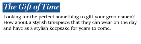 The Gift of Time Looking for the perfect something to gift your groomsmen? How about a stylish timepiece that they ca...