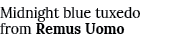 Midnight blue tuxedo from Remus Uomo