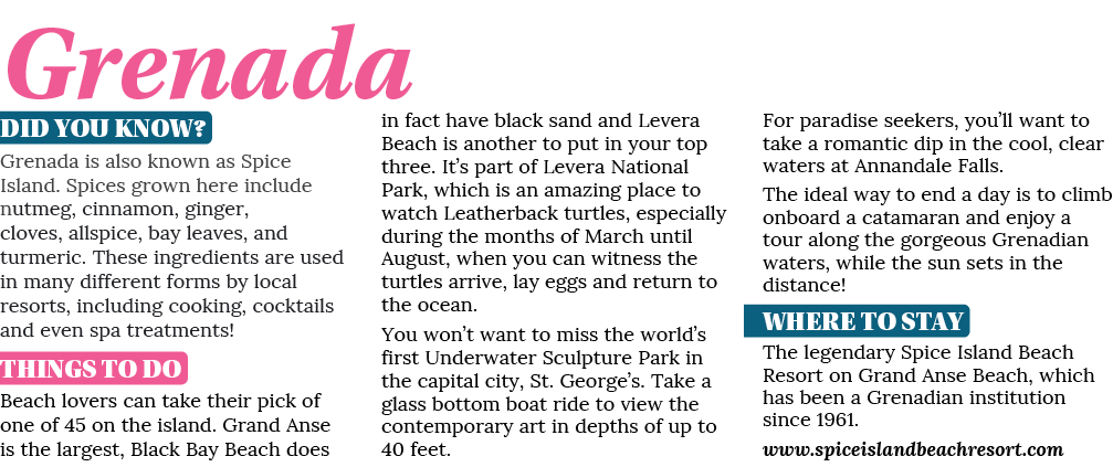 Grenada DID YOU KNOW? Grenada is also known as Spice Island. Spices grown here include nutmeg, cinnamon, ginger, clov...