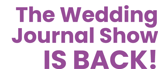 The Wedding Journal Show is back 