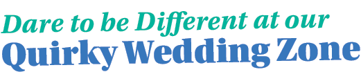 Dare to be Different at our Quirky Wedding Zone