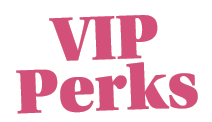 VIP Perks