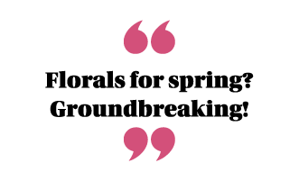  Florals for spring  Groundbreaking  