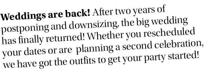 Weddings are back  After two years of postponing and downsizing, the big wedding has finally returned  Whether you re   