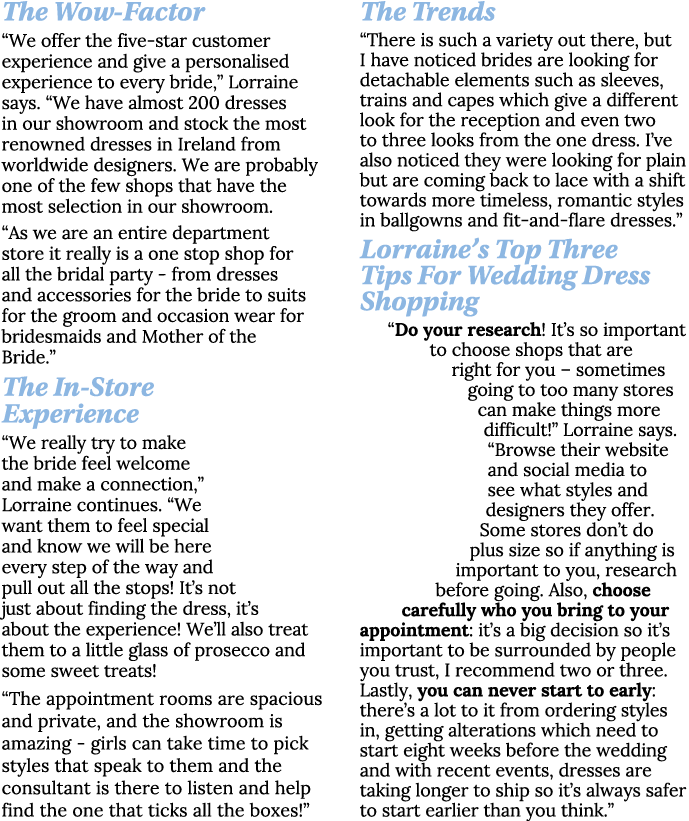 The Wow-Factor  We offer the five-star customer experience and give a personalised experience to every bride,  Lorrai   