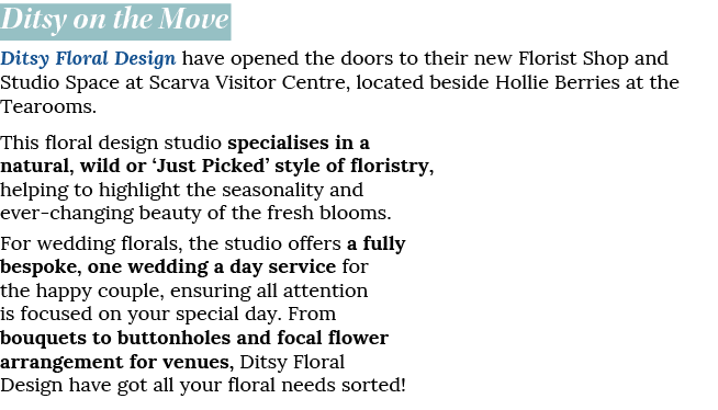 Ditsy on the Move Ditsy Floral Design have opened the doors to their new Florist Shop and Studio Space at Scarva Visi   