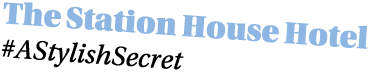 The Station House Hotel #AStylishSecret