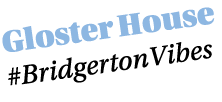Gloster House #BridgertonVibes