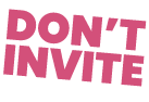 Don t Invite