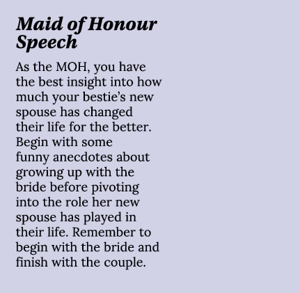 Maid of Honour Speech As the MOH, you have the best insight into how much your bestie s new spouse has changed their    
