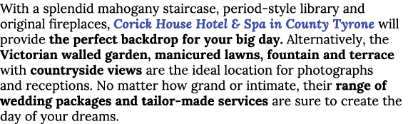 With a splendid mahogany staircase, period-style library and original fireplaces, Corick House Hotel & Spa in County    