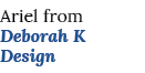 Ariel from Deborah K Design