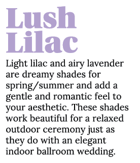 Lush Lilac Light lilac and airy lavender are dreamy shades for spring summer and add a gentle and romantic feel to yo   