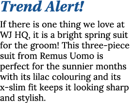 Trend Alert  If there is one thing we love at WJ HQ, it is a bright spring suit for the groom  This three-piece suit    