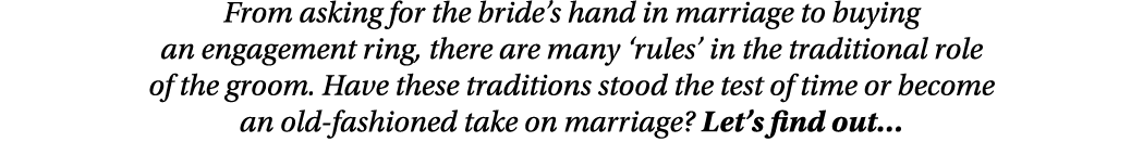 From asking for the bride s hand in marriage to buying an engagement ring, there are many  rules  in the traditional    