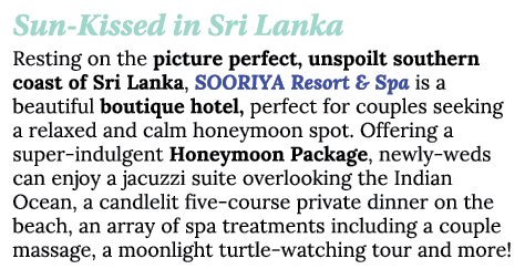 Sun-Kissed in Sri Lanka Resting on the picture perfect, unspoilt southern coast of Sri Lanka, SOORIYA Resort & Spa is   