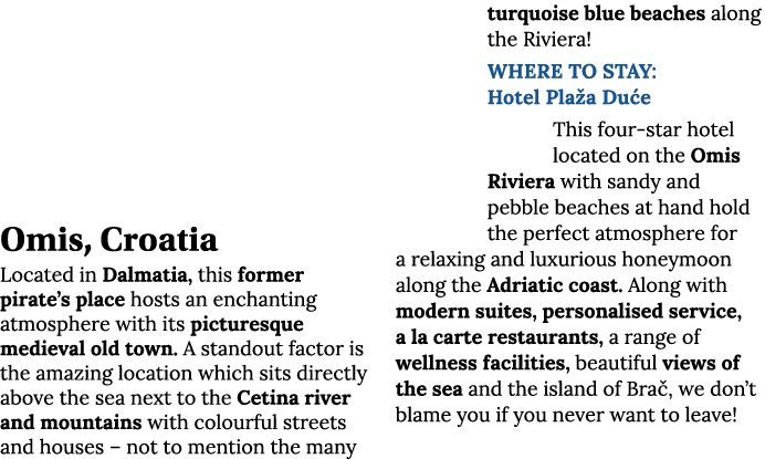 Omis, Croatia Located in Dalmatia, this former pirate s place hosts an enchanting atmosphere with its picturesque med   