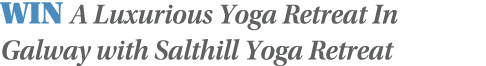 WIN A Luxurious Yoga Retreat In Galway with Salthill Yoga Retreat