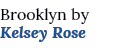 Brooklyn by Kelsey Rose