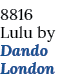 8816 Lulu by Dando London