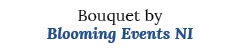 Bouquet by Blooming Events NI