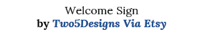 Welcome Sign by Two5Designs Via Etsy