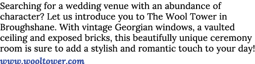 Searching for a wedding venue with an abundance of character  Let us introduce you to The Wool Tower in Broughshane     