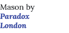 Mason by Paradox London