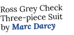 Ross Grey Check Three-piece Suit by Marc Darcy