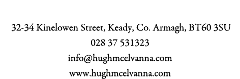 Hugh McElvanna Menswear 32-34 Kinelowen Street, Keady, Co. Armagh, BT60 3SU 028 37 531323 info@hughmcelvanna.com www....