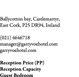 Garryvoe Hotel Ballycotton bay, Castlemartyr, East Cork, P25 DR94, Ireland (021) 4646718 manager@garryvoehotel.com ga...