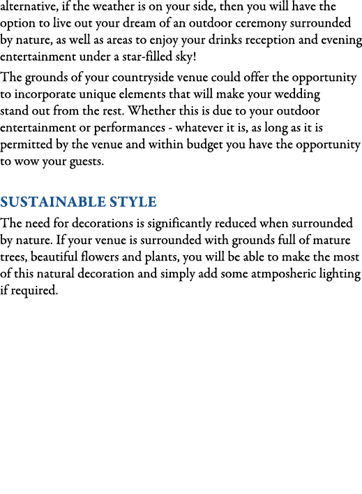 alternative, if the weather is on your side, then you will have the option to live out your dream of an outdoor cerem...