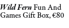 Wild Fern Fun And Games Gift Box, €80